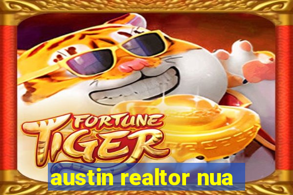 austin realtor nua